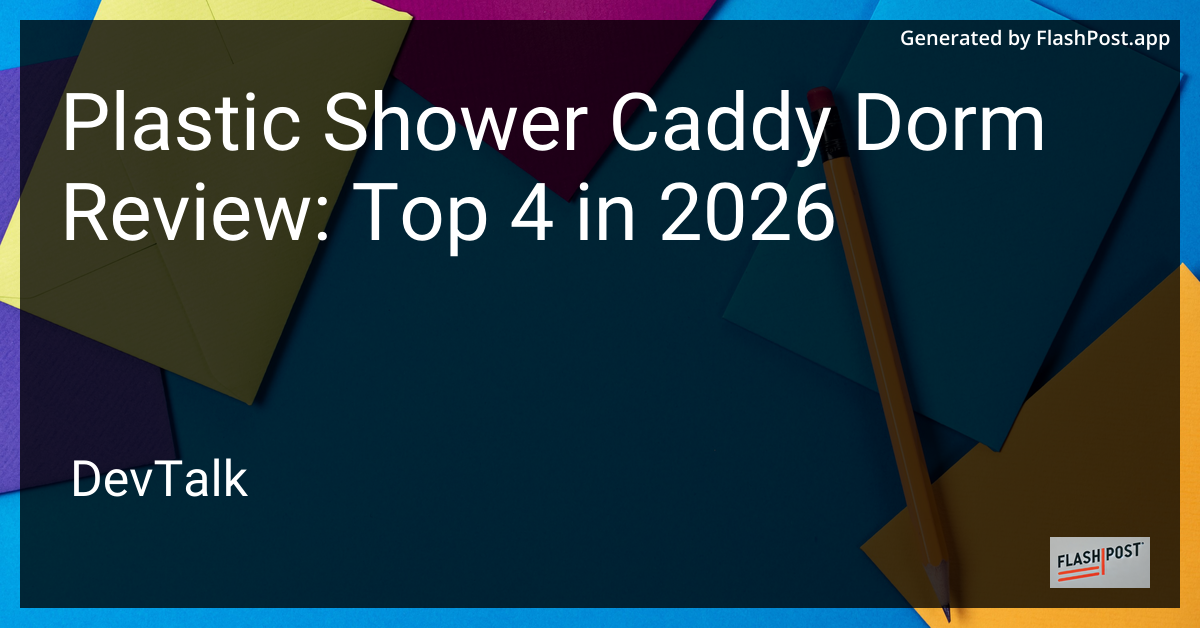 Plastic Shower Caddy Dorm Review: Top 4 in 2026