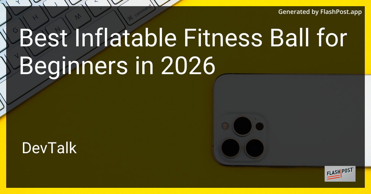 Best Inflatable Fitness Ball for Beginners in 2026