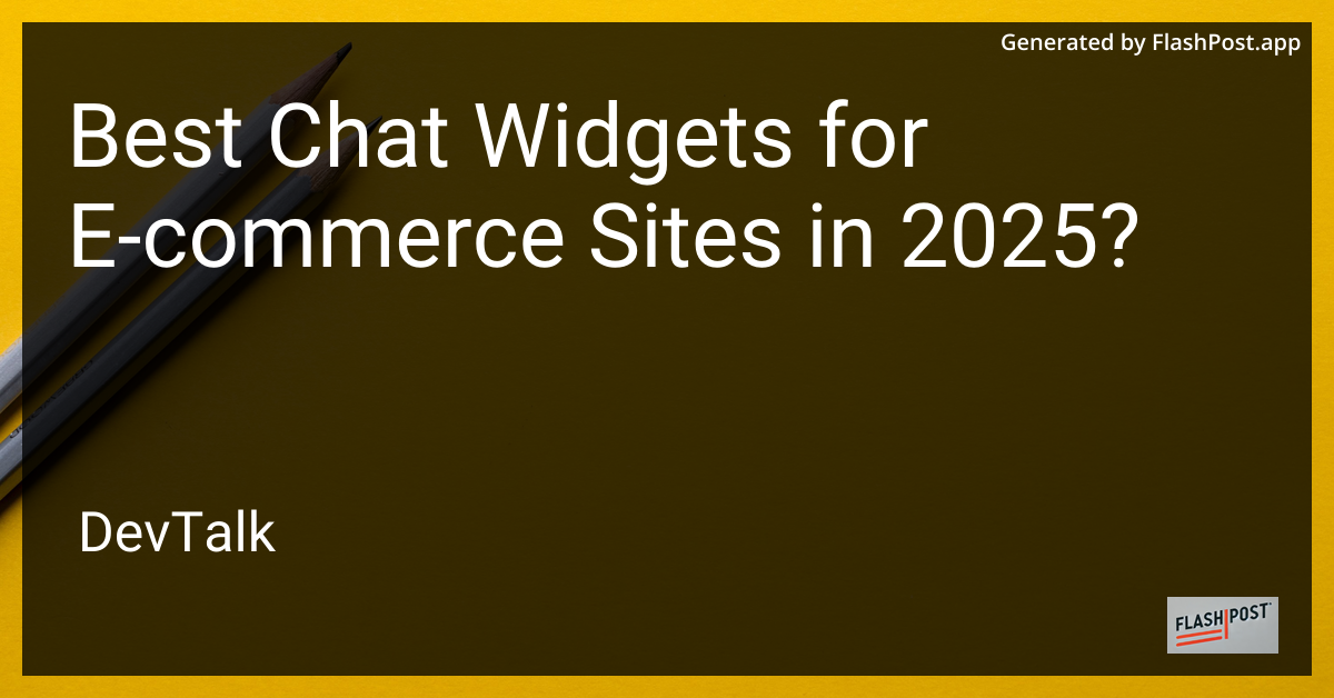 best chat widgets for e-commerce sites in 2025?