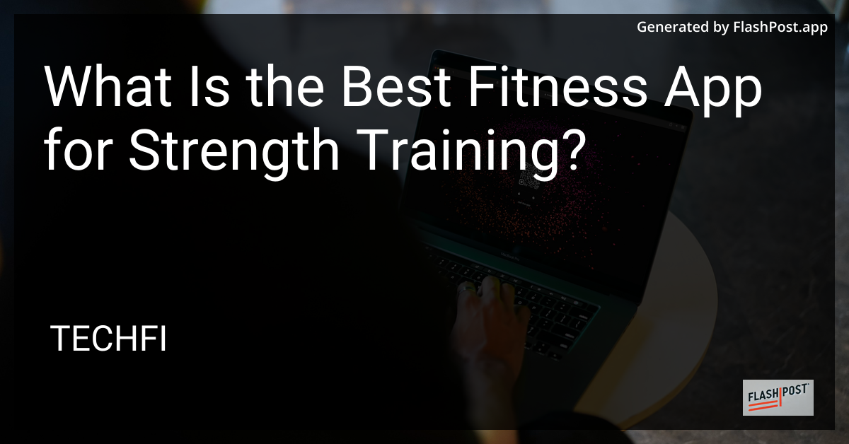 Best Fitness App for Strength Training