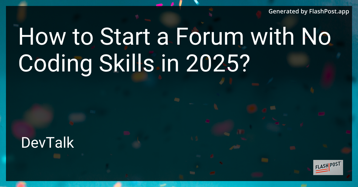 how to start a forum with no coding skills in 2025?
