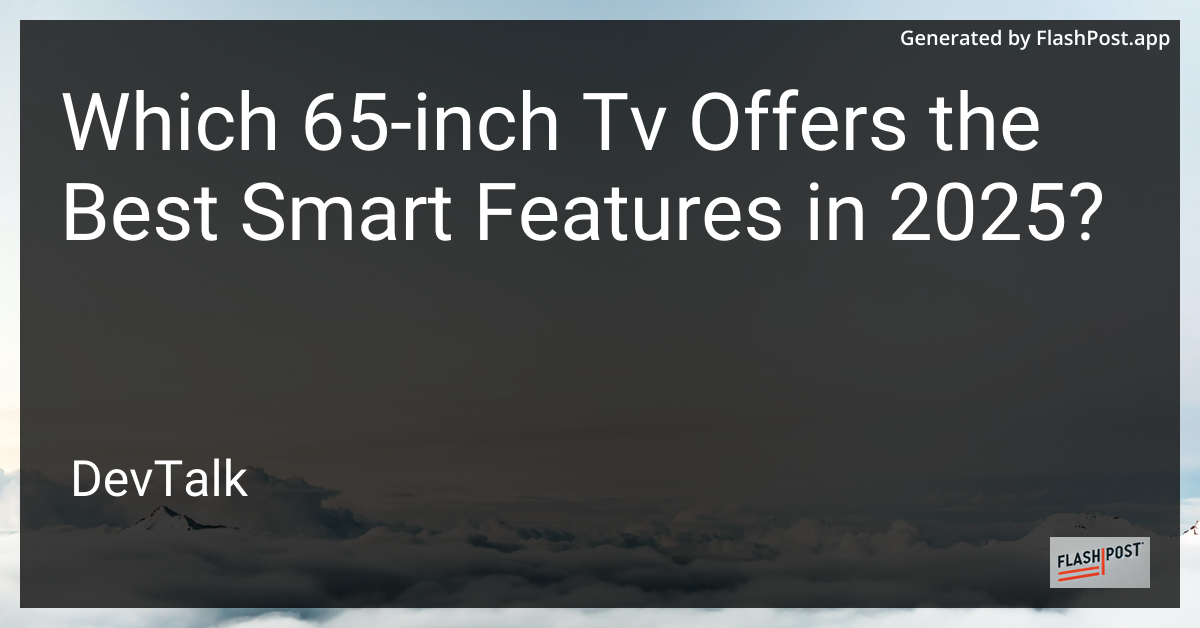 which 65-inch tv offers the best smart features in 2025?