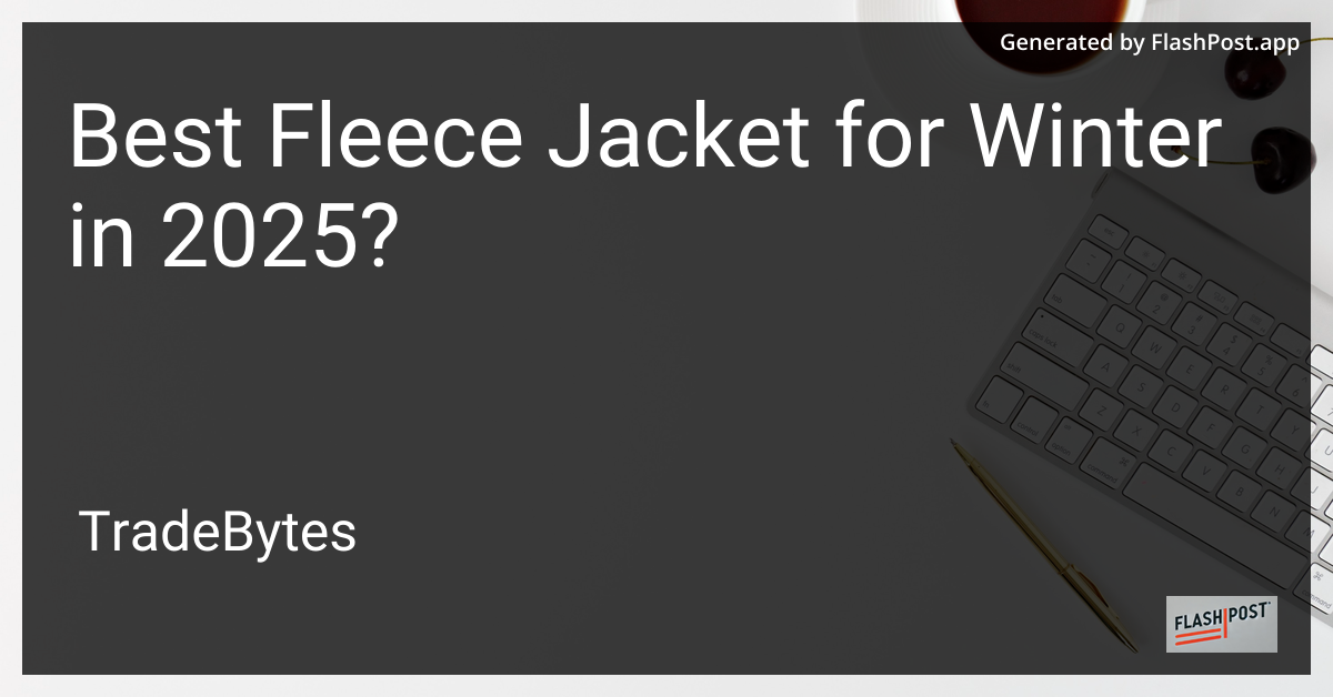 Best Fleece Jacket for Winter