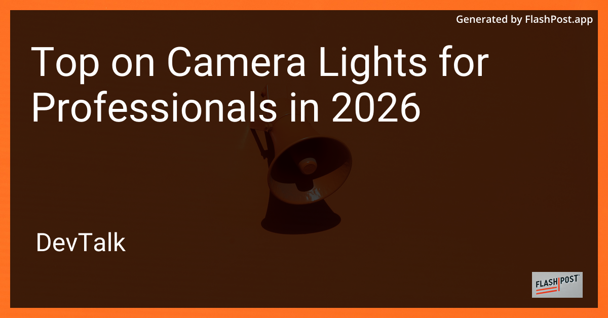 Top on Camera Lights for Professionals in 2026