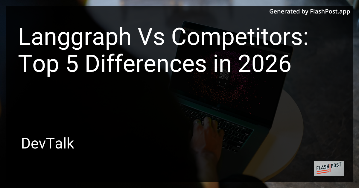Langgraph vs Competitors: Top 5 Differences in 2026