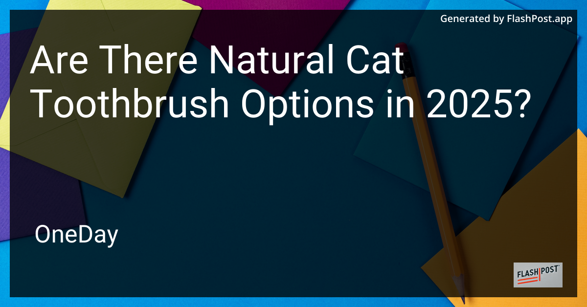 Natural Cat Toothbrush Options