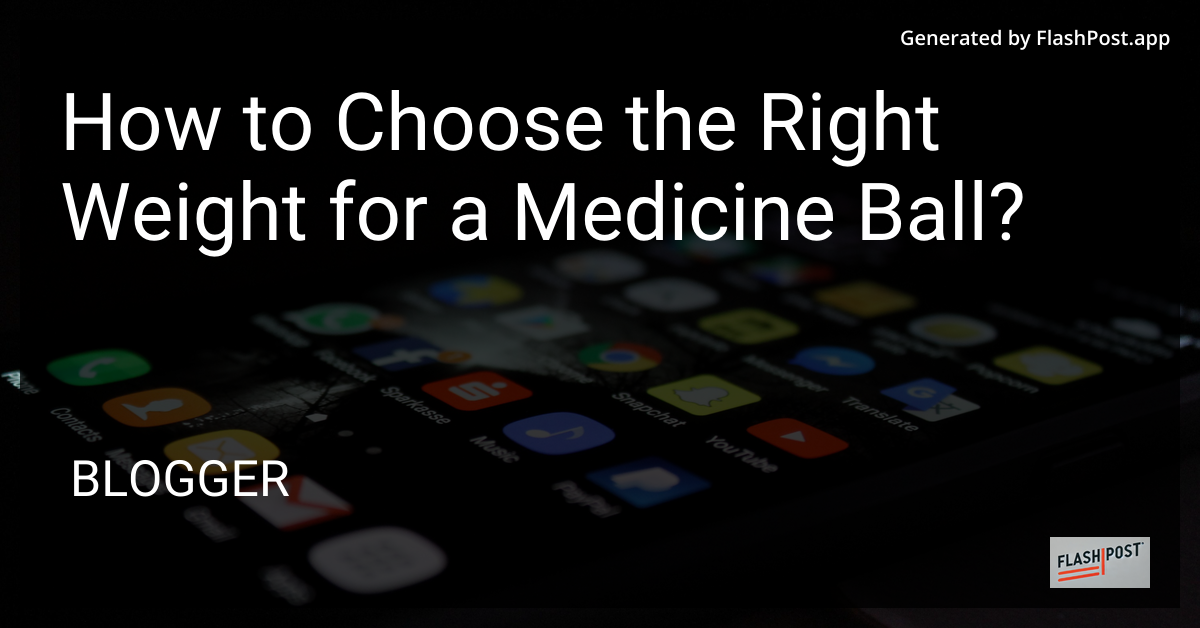 Choose the Right Medicine Ball