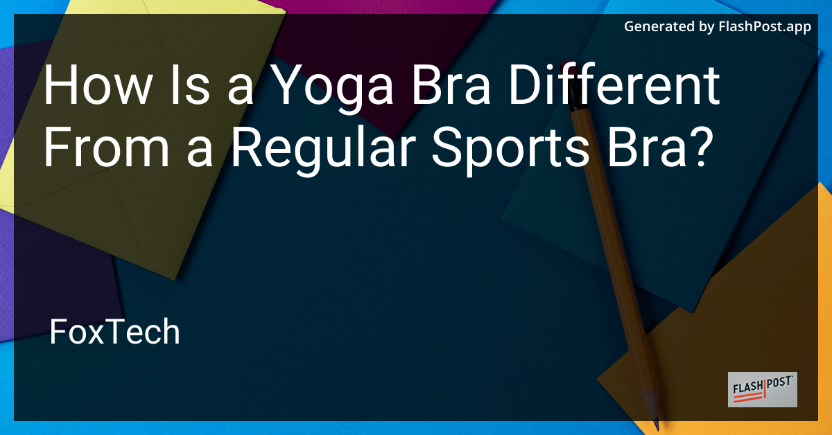 Yoga Bra vs. Regular Sports Bra