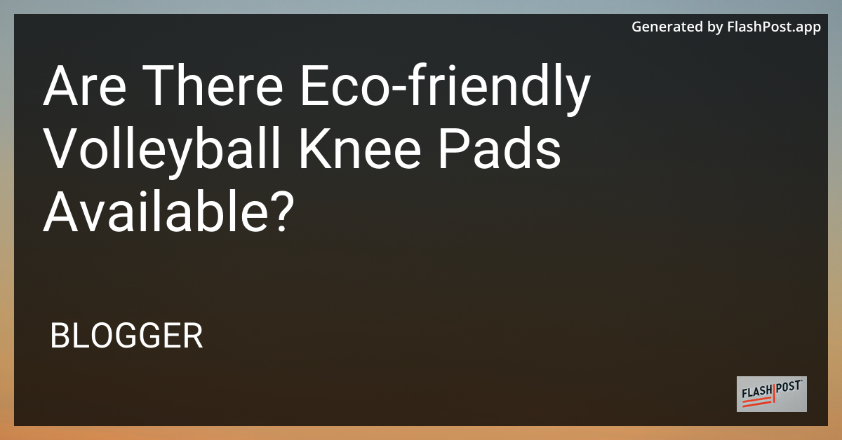 Eco-Friendly Volleyball Knee Pads