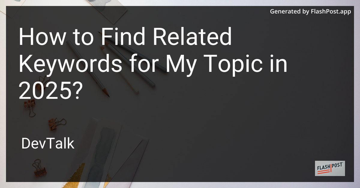 how to find related keywords for my topic in 2025?