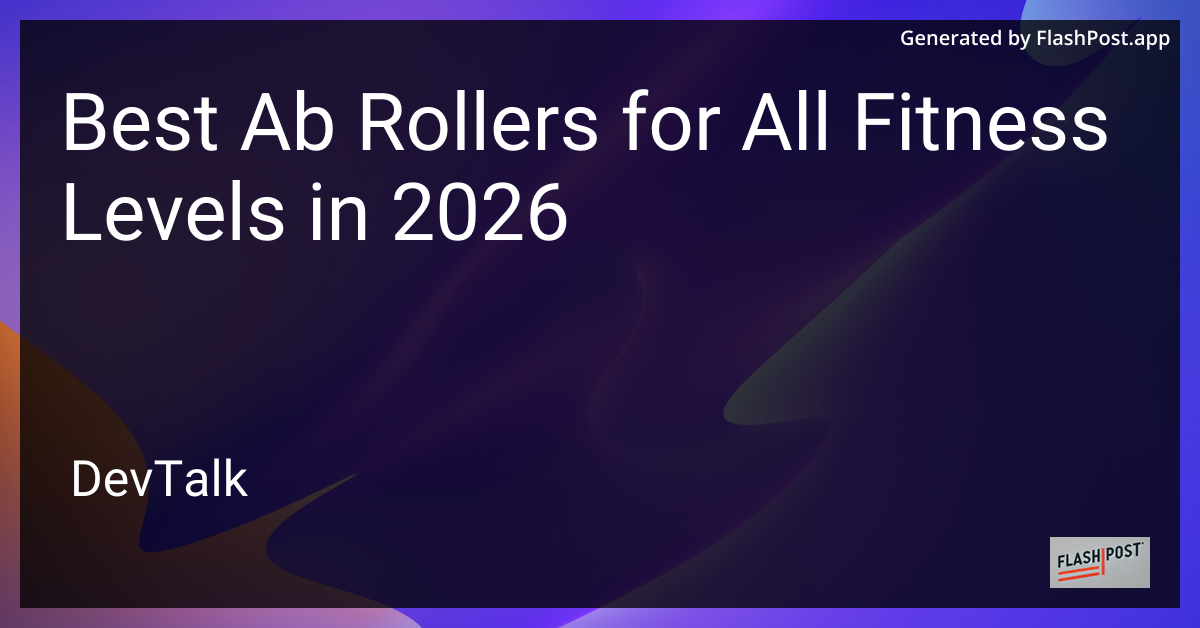 Best Ab Rollers for All Fitness Levels in 2026