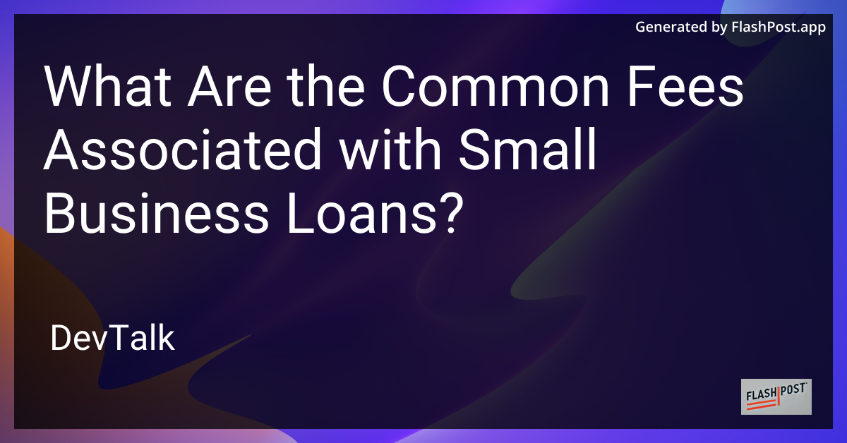 what are the common fees associated with small business loans?