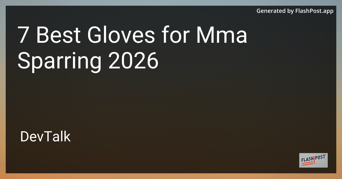7 Best Gloves for Mma Sparring 2026