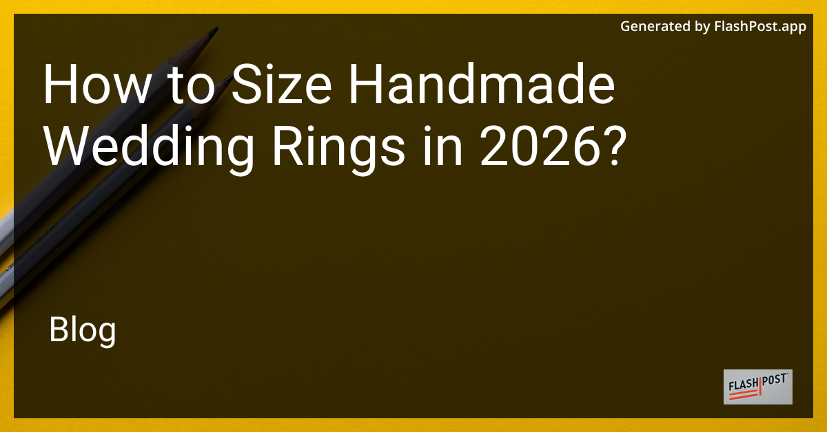 How to Size Handmade Wedding Rings in 2026?