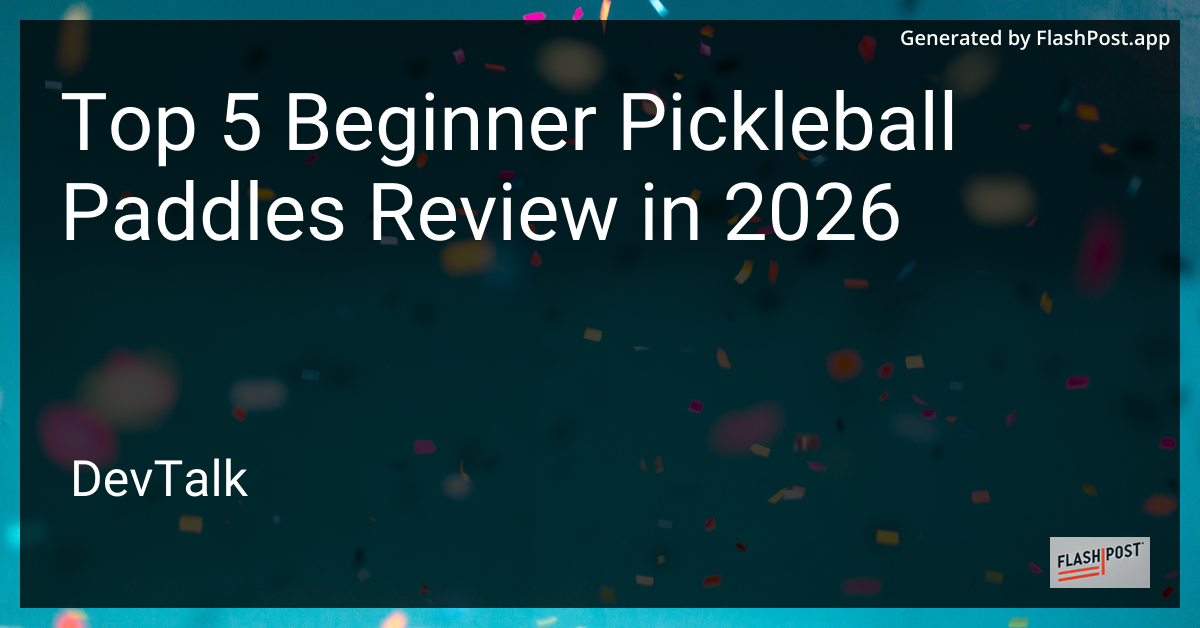 Top 5 Beginner Pickleball Paddles Review in 2026