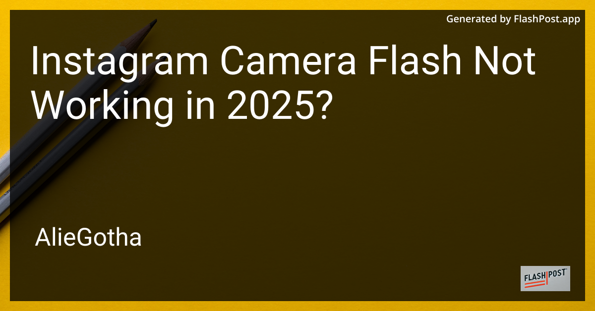 Instagram Camera Flash Not Working in 2025?