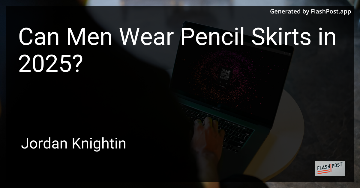 Can Men Wear Pencil Skirts in 2025?