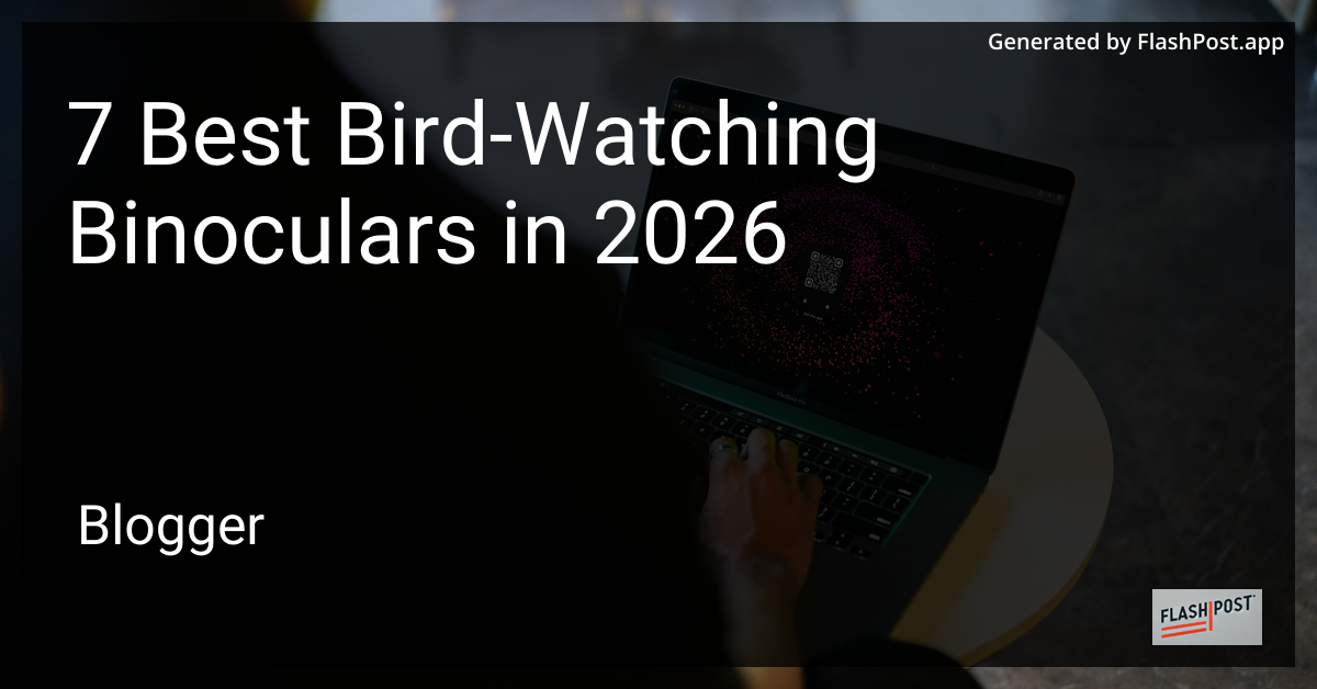 7 Best Bird-Watching Binoculars in 2026