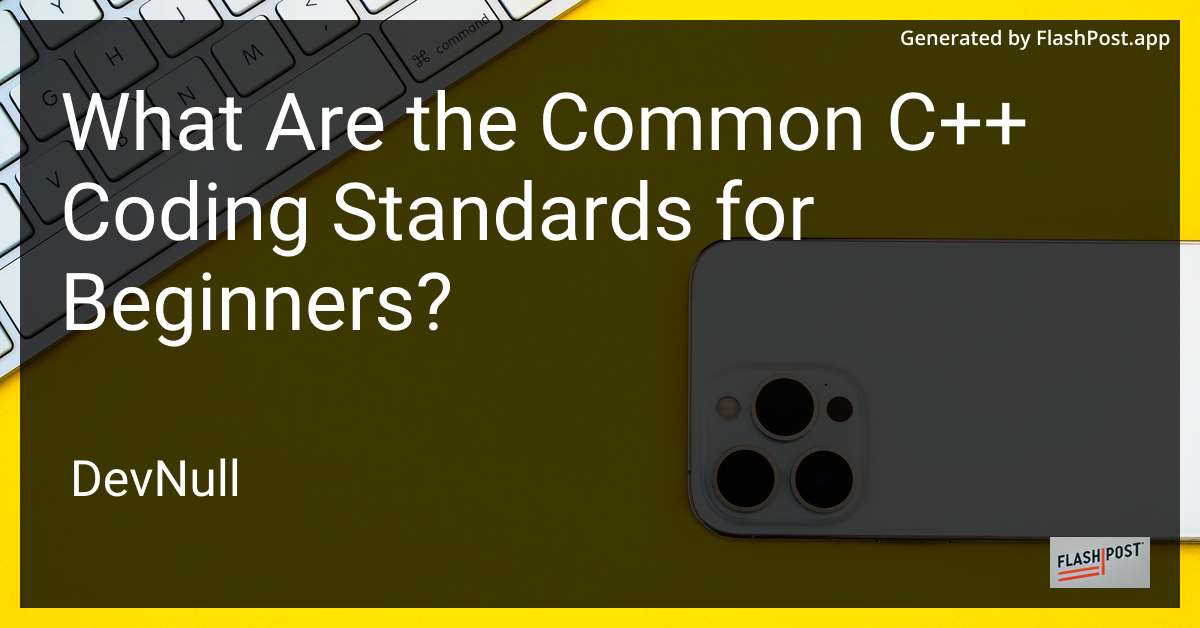 What Are the Common C++ Coding Standards for Beginners?