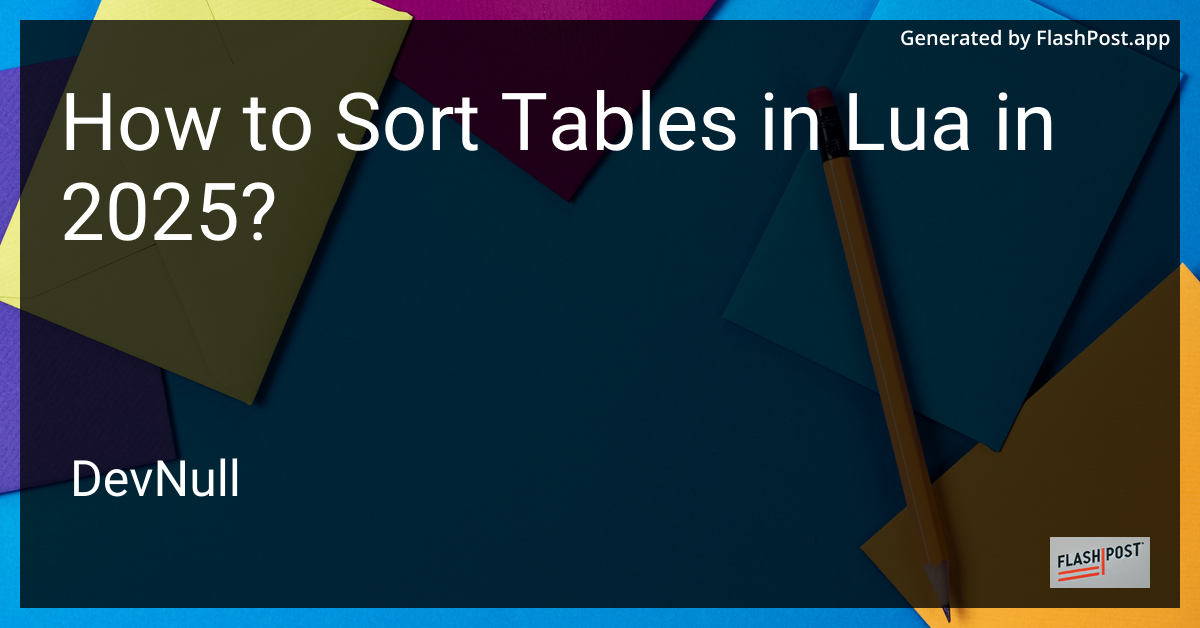 How to Sort Tables in Lua in 2025?