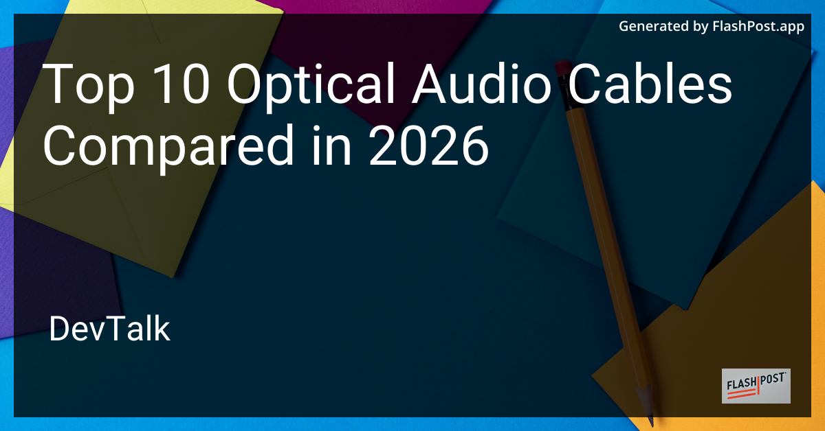 Top 10 Optical Audio Cables Compared in 2026