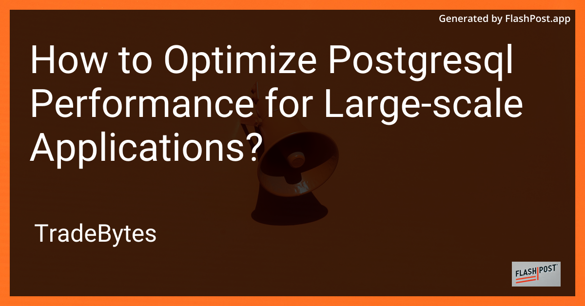 Optimize PostgreSQL Performance