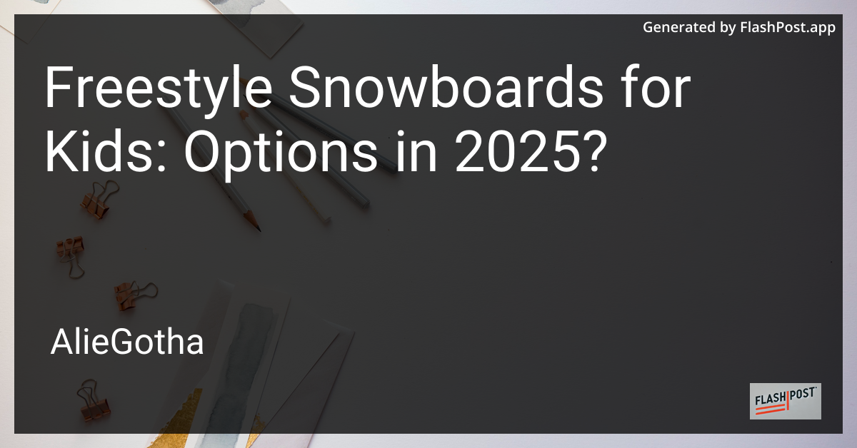 Freestyle Snowboards for Kids: Options in 2025?