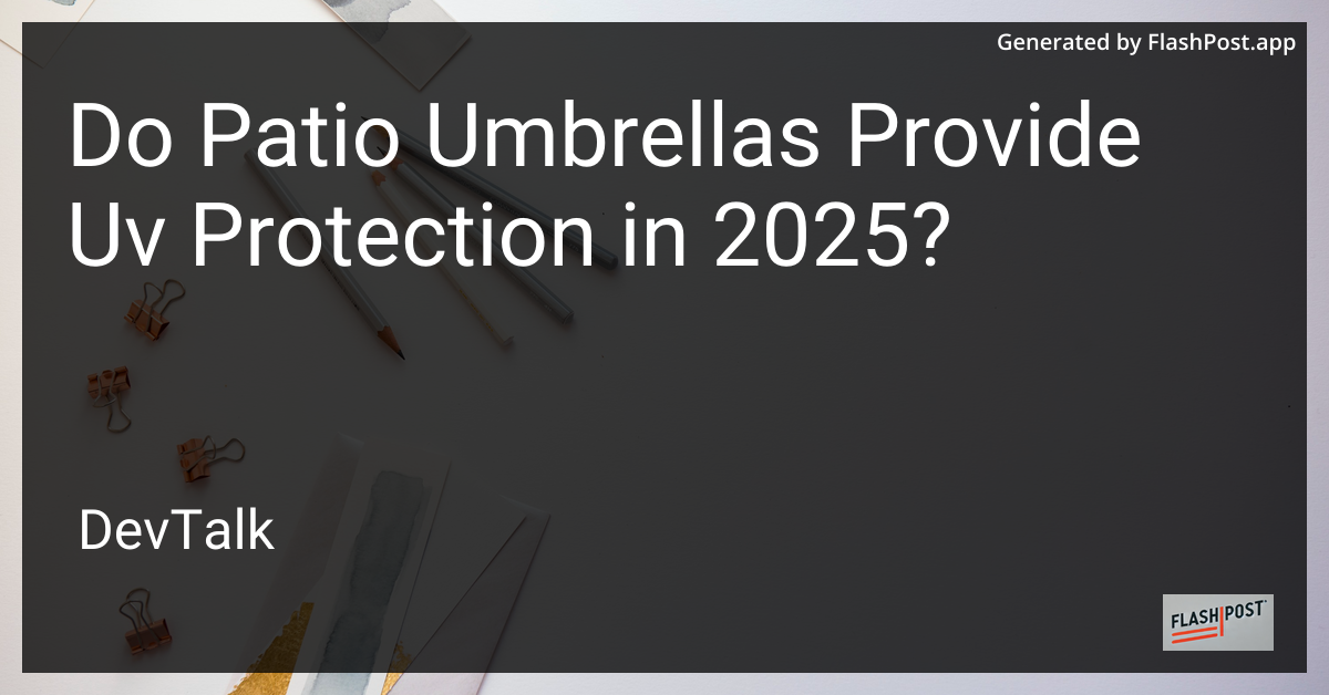 do patio umbrellas provide uv protection in 2025?