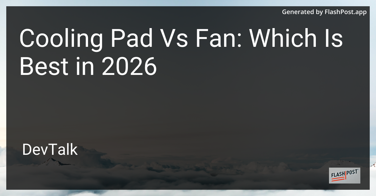 Cooling Pad vs Fan: Which Is Best in 2026