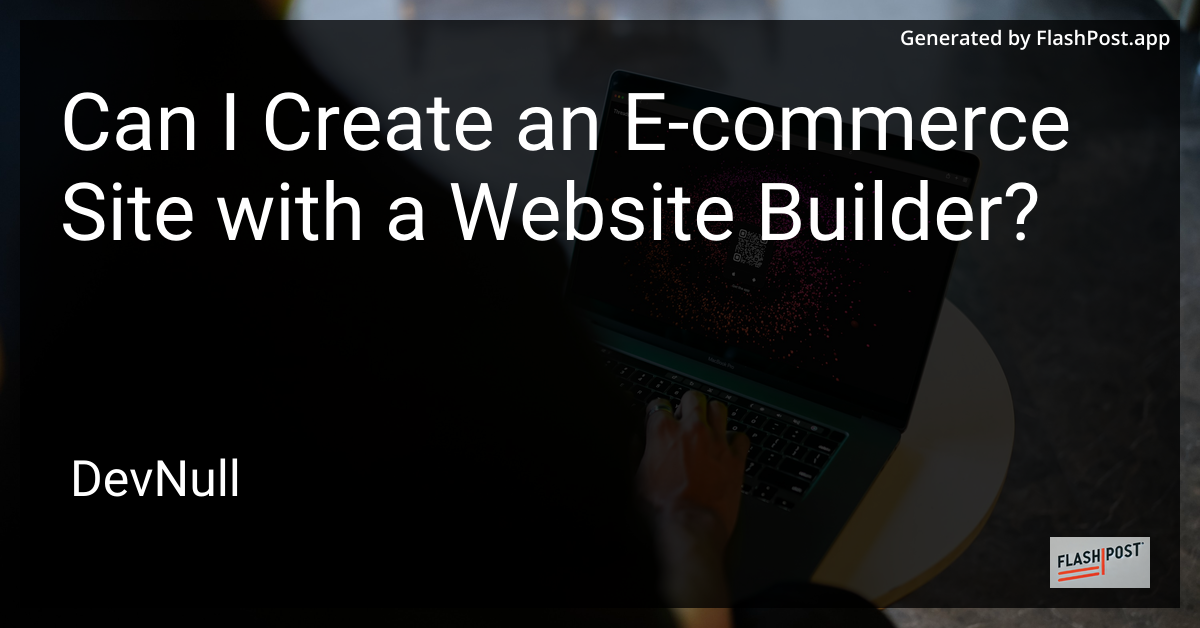Can I Create an E-commerce Site with a Website Builder?