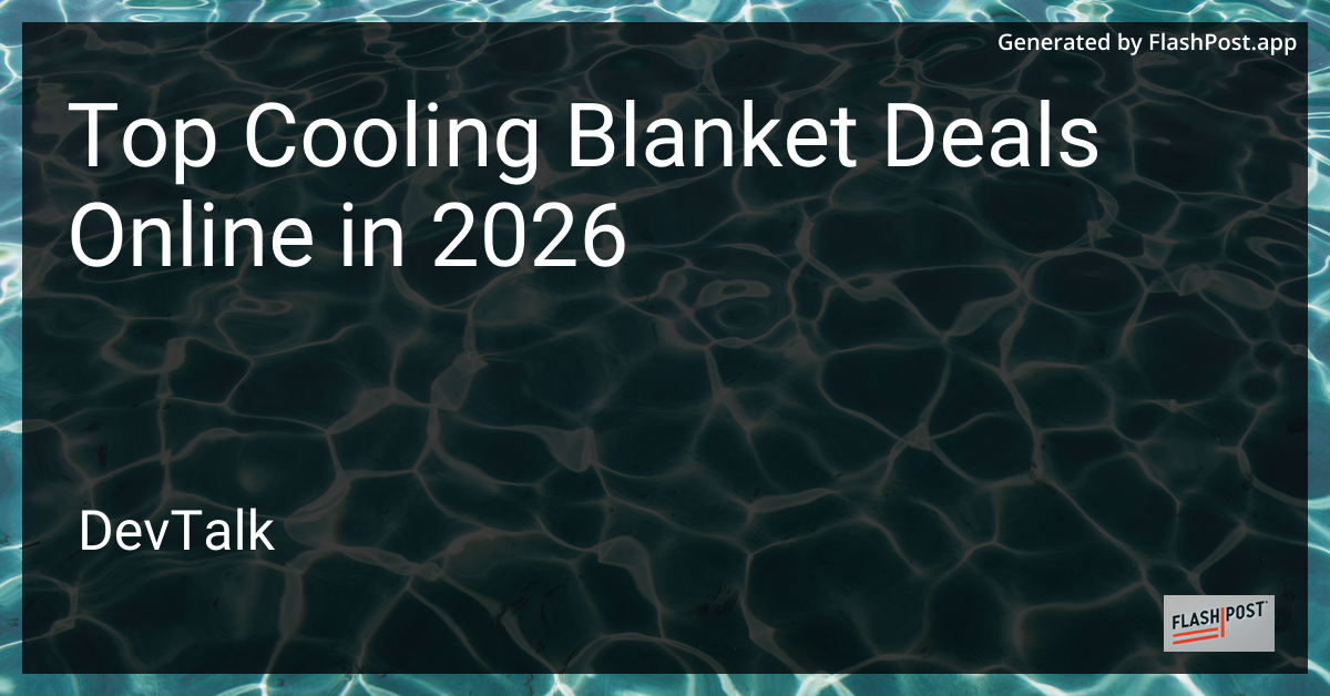 Top Cooling Blanket Deals Online in 2026