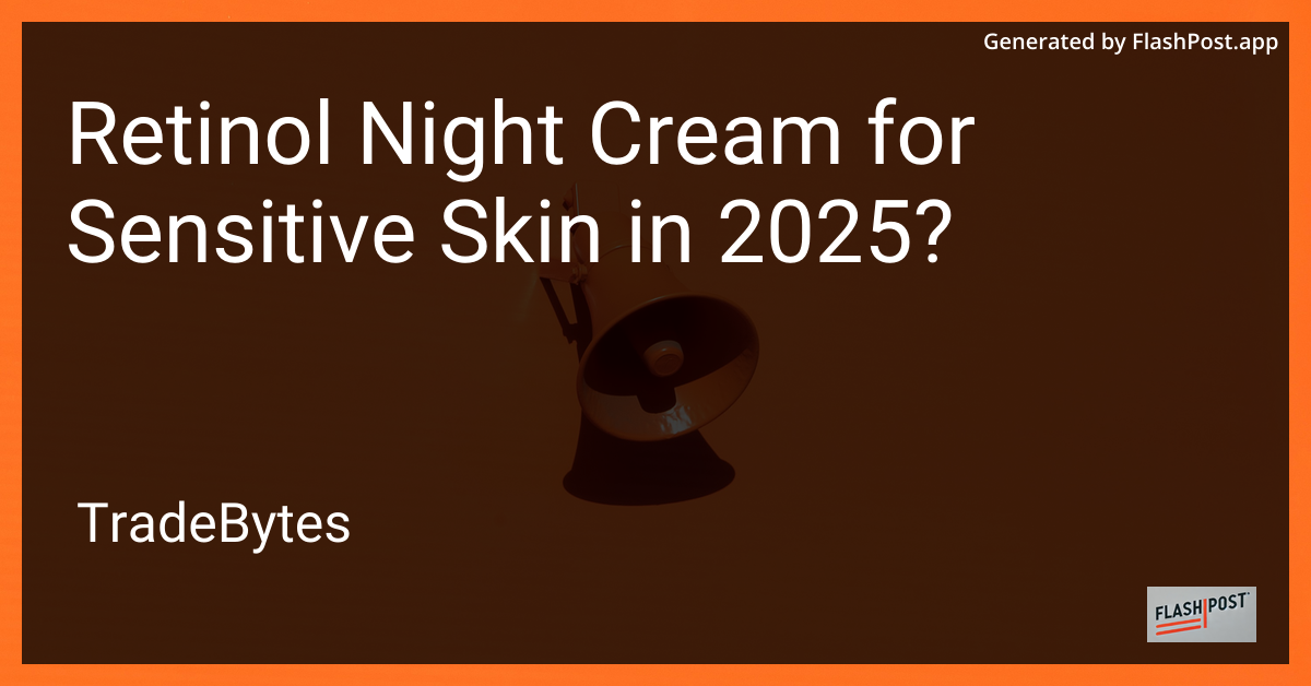Retinol Night Cream for Sensitive Skin