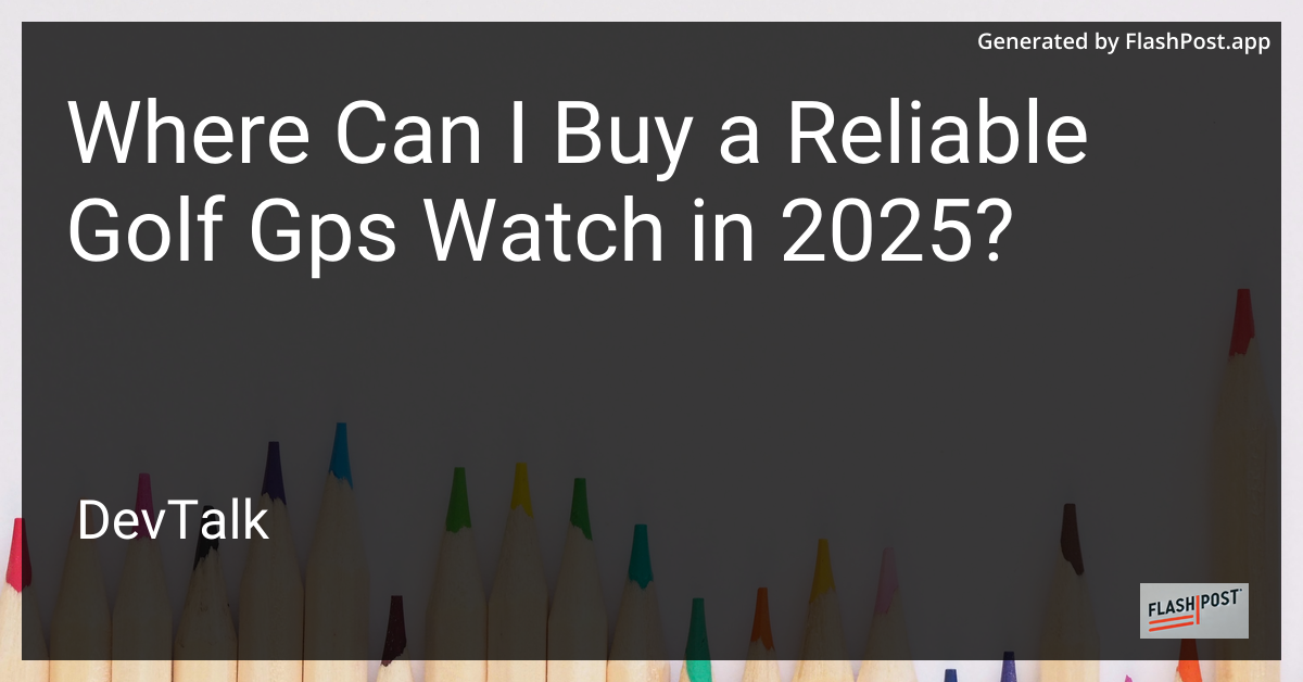 where can i buy a reliable golf gps watch in 2025?