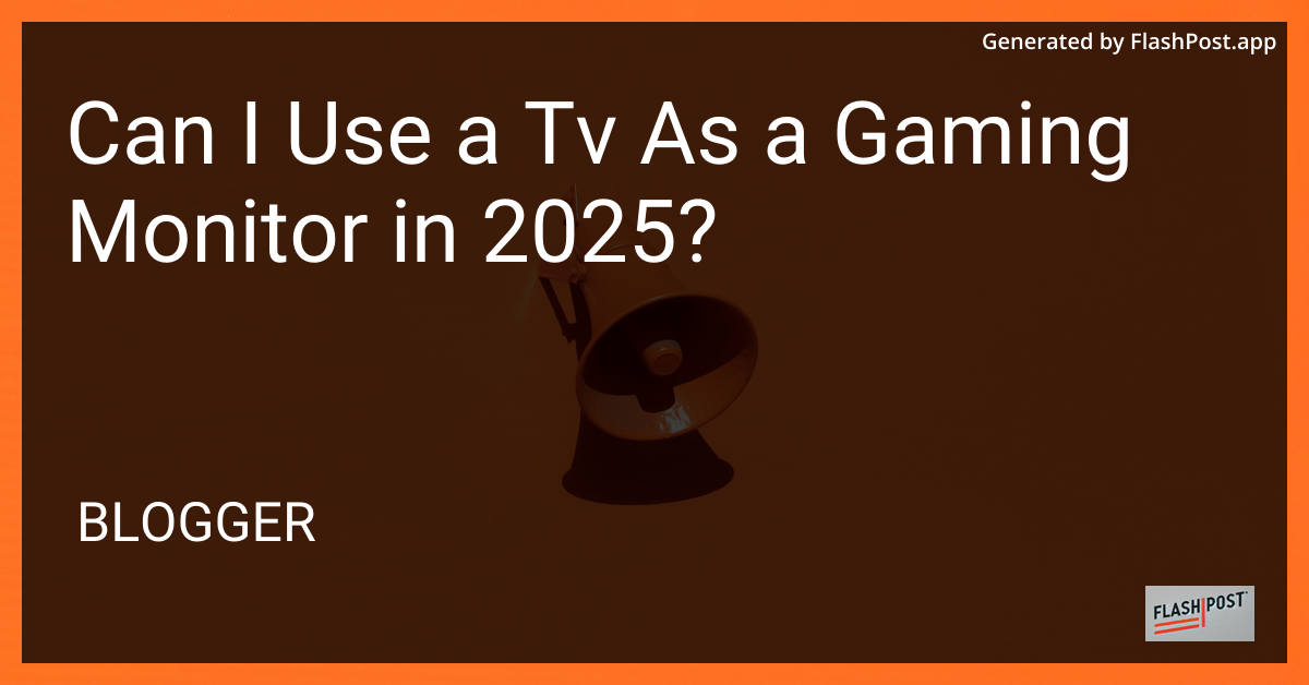 Can I Use a TV as a Gaming Monitor in 2025?