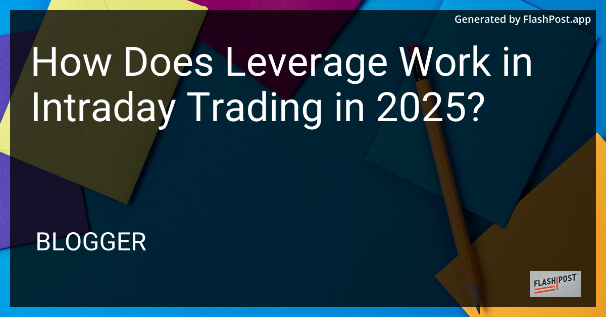 Leverage in Intraday Trading