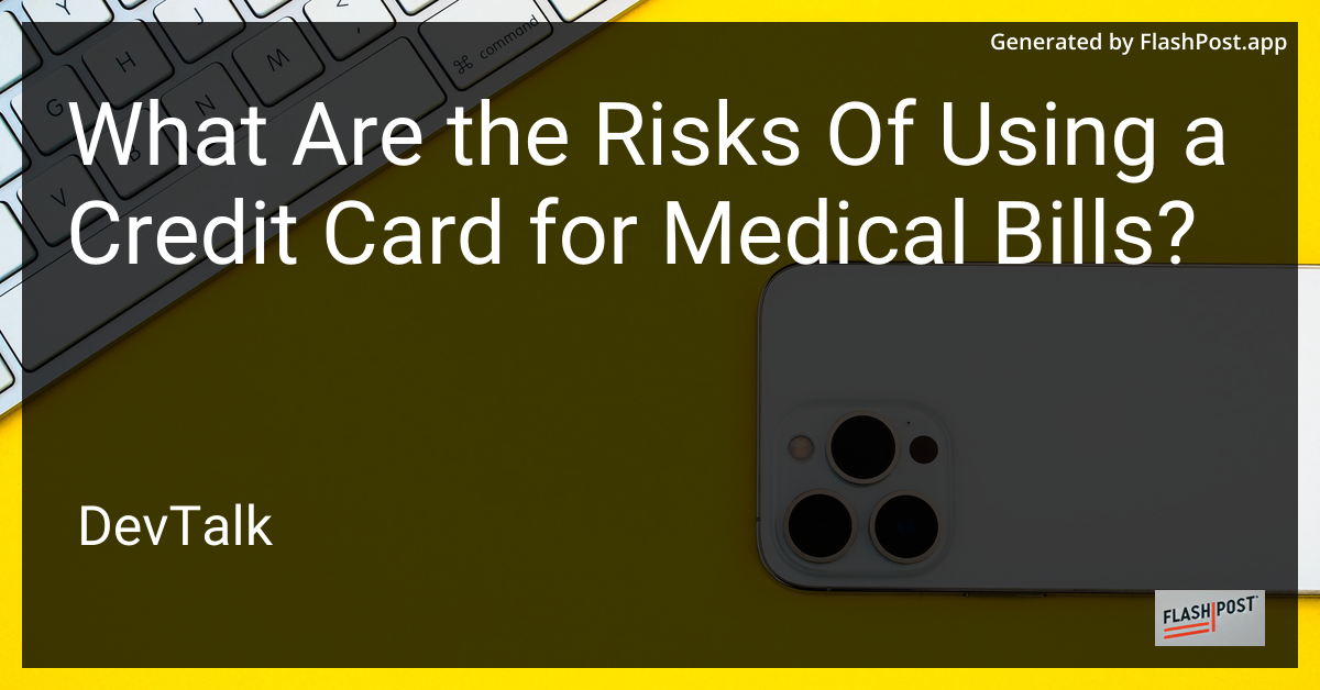 what are the risks of using a credit card for medical bills?
