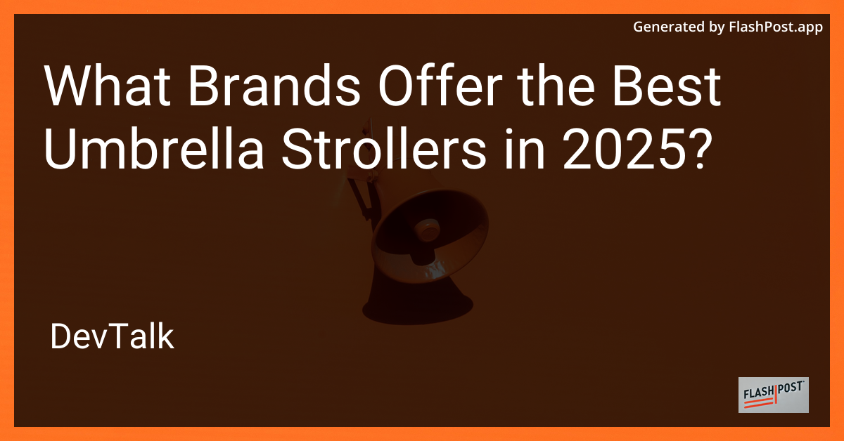 what brands offer the best umbrella strollers in 2025?