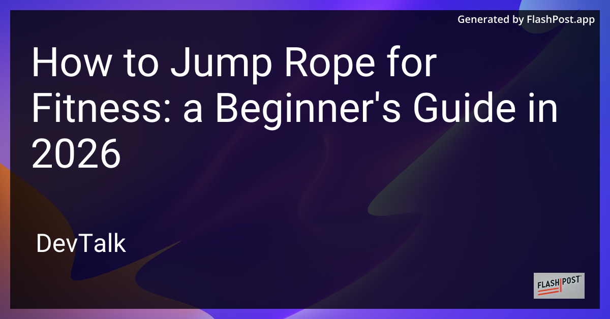 How to Jump Rope for Fitness: a Beginner'S Guide in 2026