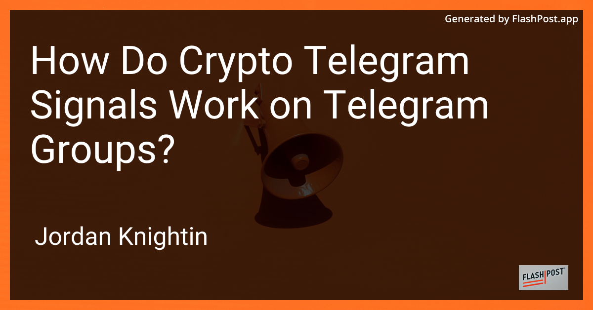 How Do Crypto Telegram Signals Work on Telegram Groups?