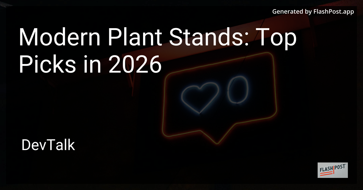 Modern Plant Stands: Top Picks in 2026