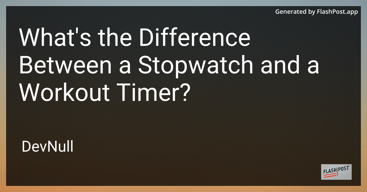 What's the Difference Between a Stopwatch and a Workout Timer?