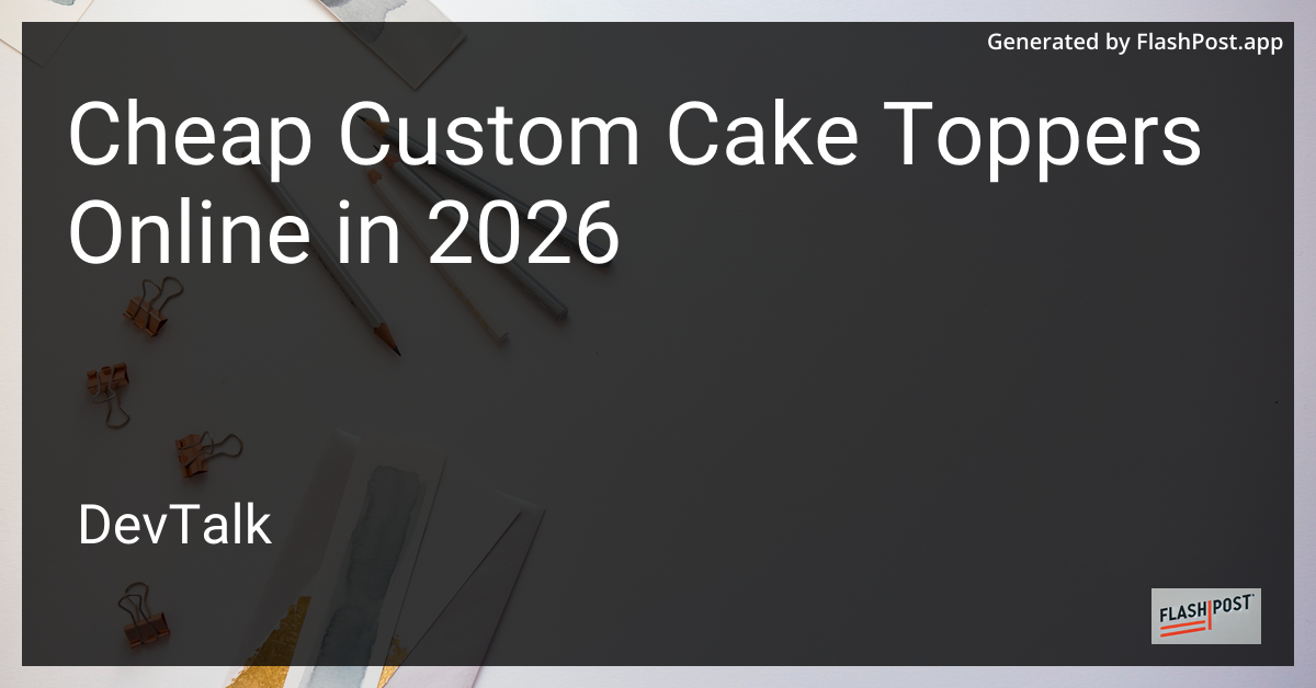 Cheap Custom Cake Toppers Online in 2026