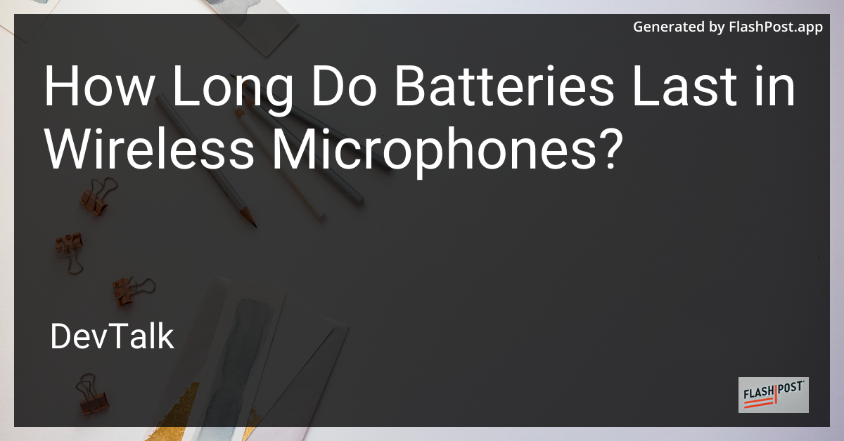 how long do batteries last in wireless microphones?