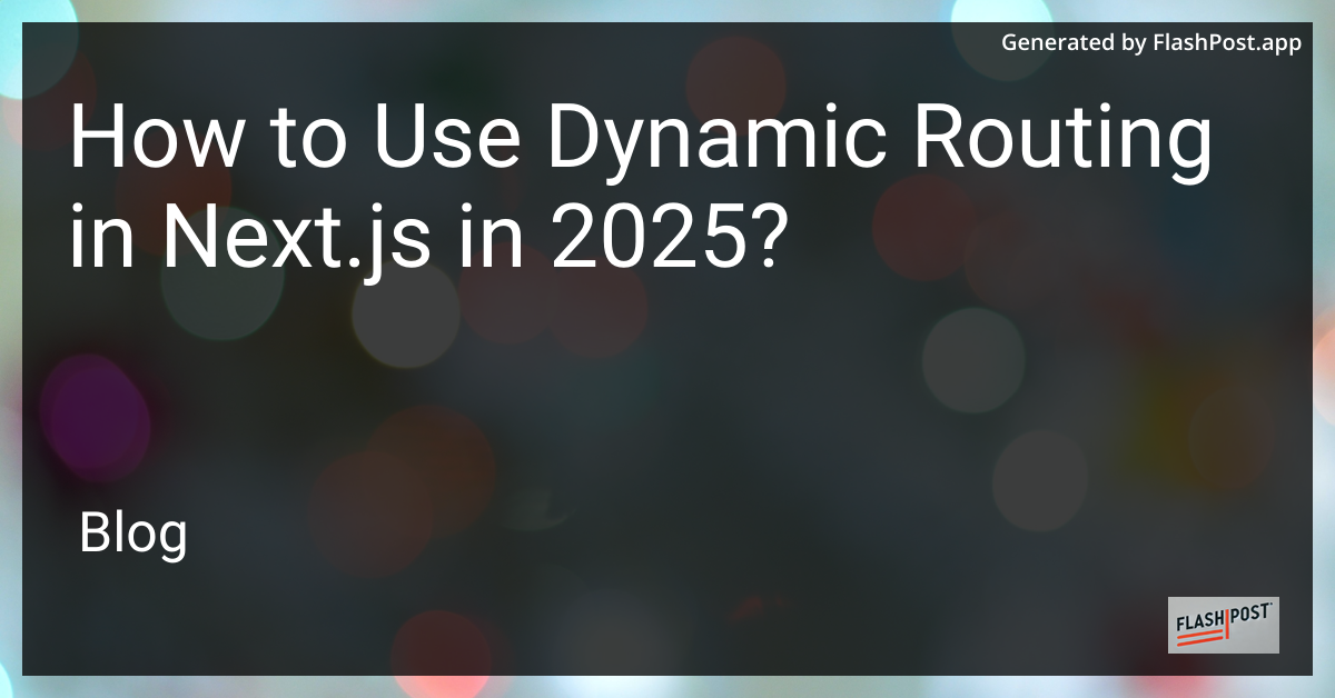 Dynamic Routing in Next.js