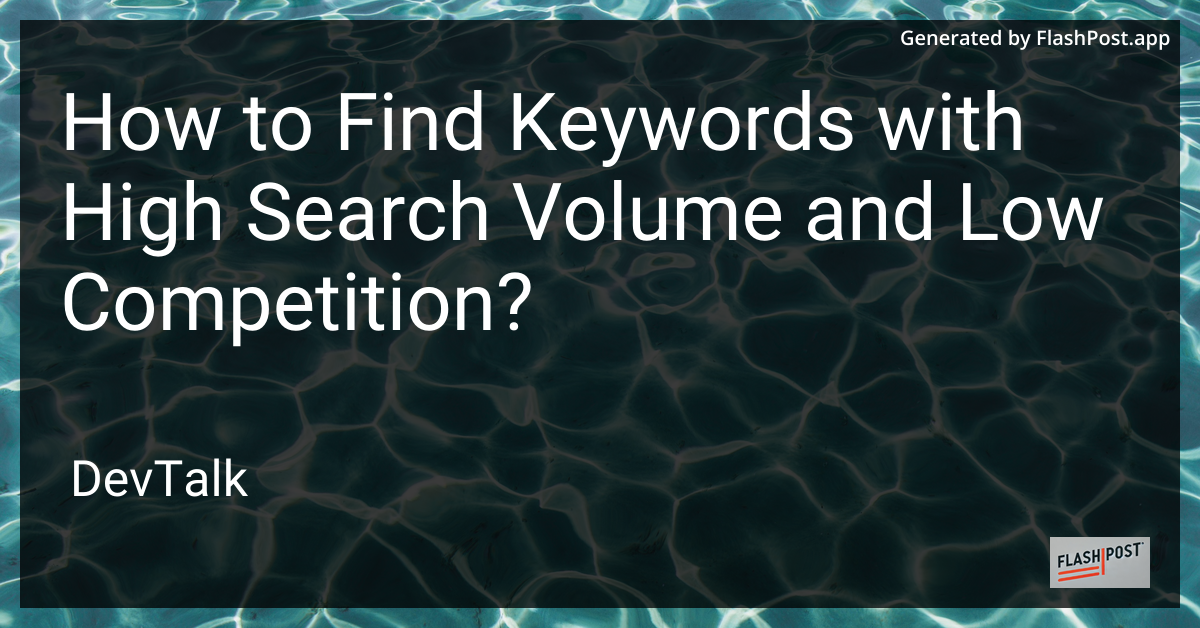 how to find keywords with high search volume and low competition?