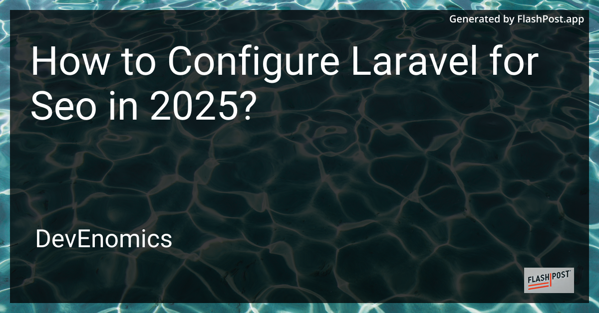 How to Configure Laravel for Seo in 2025?