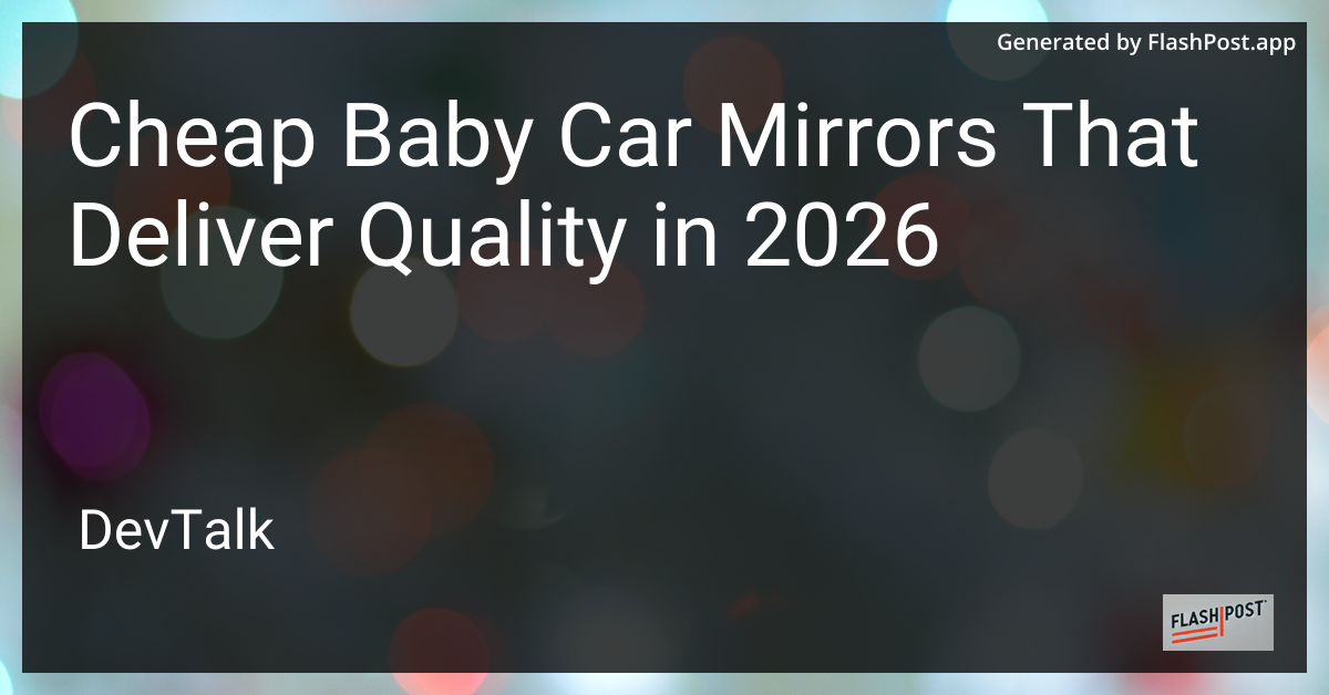 Cheap Baby Car Mirrors That Deliver Quality in 2026