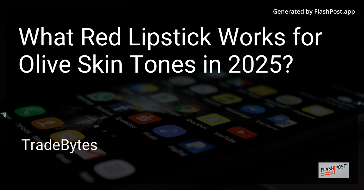 Red Lipstick for Olive Skin Tones