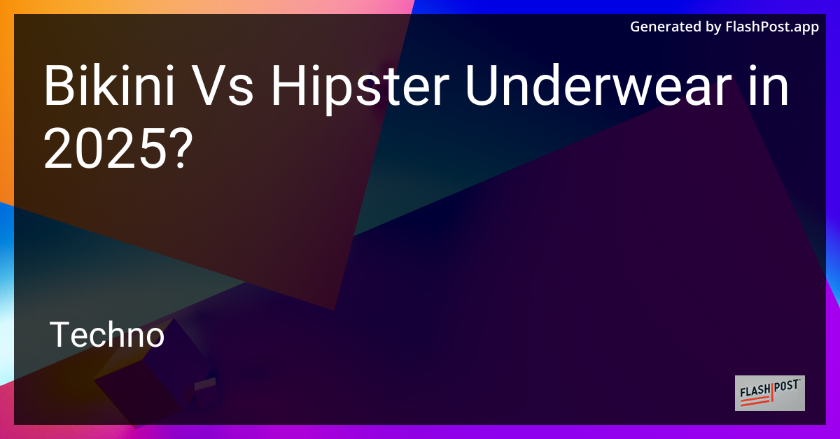 Bikini vs. Hipster Underwear