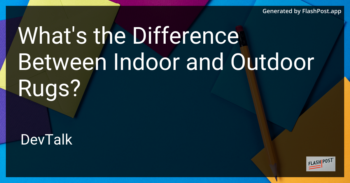 what's the difference between indoor and outdoor rugs?